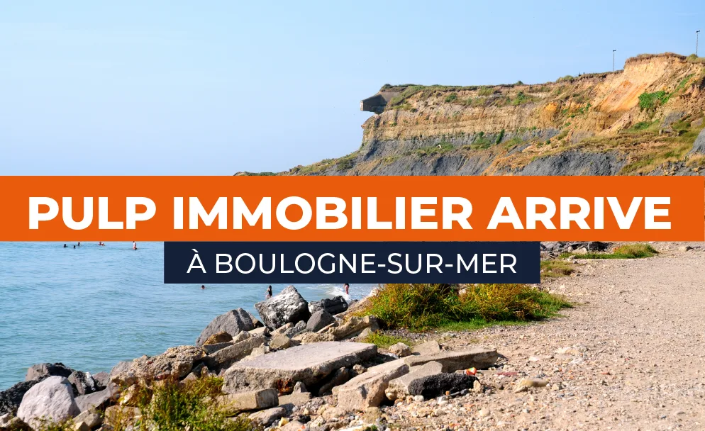 Nouvelle agence : Pulp Immobilier Boulogne-sur-mer