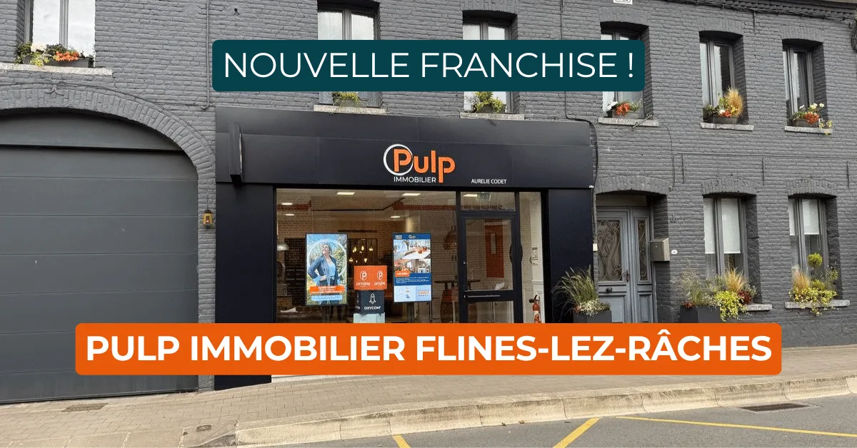 Pulp Immobilier Flines-lez-Râches : une belle aventure franchisée qui a démarré